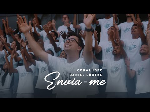 “ENVIA-ME” Coral IDEC e Daniel Lüdtke | Clipe Oficial