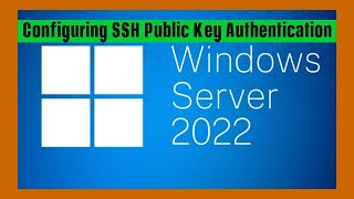 Configuring SSH Public Key Authentication on Windows Server 2022