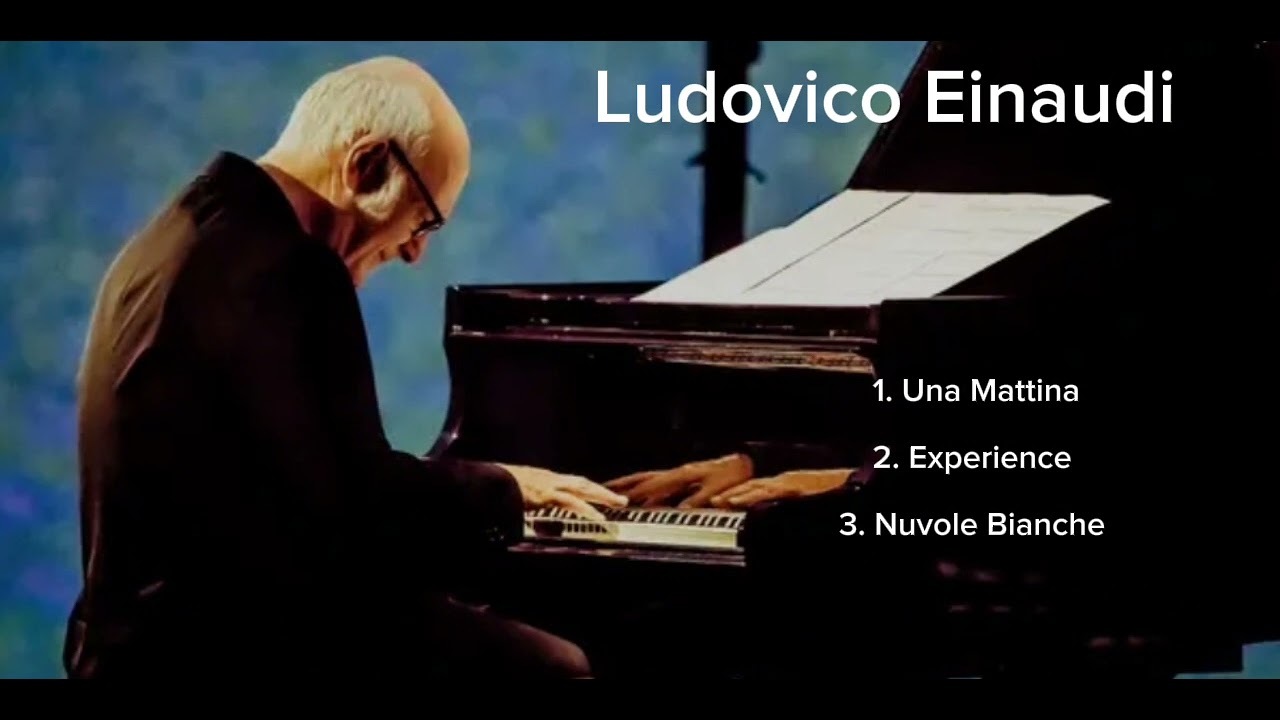 best of Einaudi. Una Mattina , Experience , Nuvole Bianche