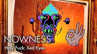 Holy Fuck: Xed Eyes (Official Video)