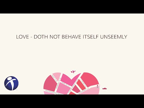 Love - Doth Not Behave Itself Unseemly
