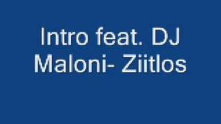 Intro feat. Dj Maloni-Ziitlos