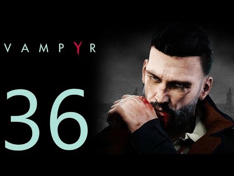 Vampyr playthrough pt36 - Run-In with the "Maker!"