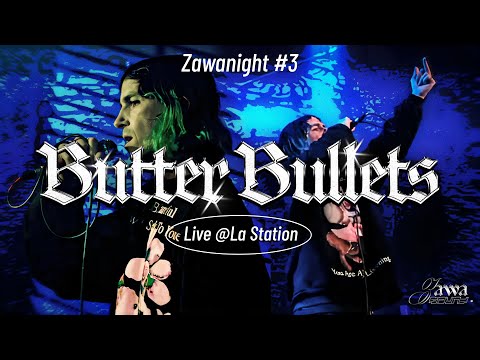 BUTTER BULLETS [LIVE] @ La Station #ZAWANIGHT3