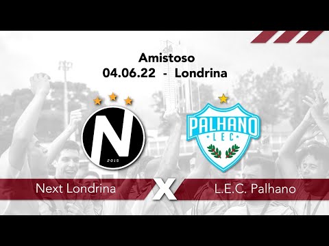05/06/22 - Amistoso - Next Londrina x L.E.C. Palhano