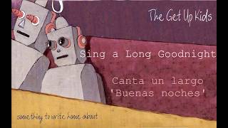 The Get Up Kids- Long Goodnight (Sub Español-Lyrics)