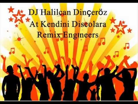 Dj Halilcan Dinçeröz - At Kendini Discolara Remix
