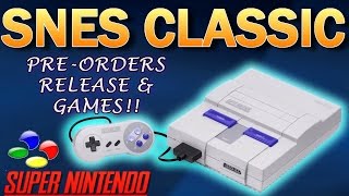 SNES Classic Mini GAMES , RELEASE DATE , PRICE & PREORDERS!! Retro Gamers & Collectors GET READY 💙