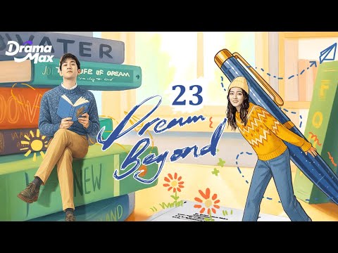 【Multi-sub】Dream Beyond EP23 | Aarif Rahman, Xu Lu, Hu Rong Rong | 我的世界你好 | Drama Max