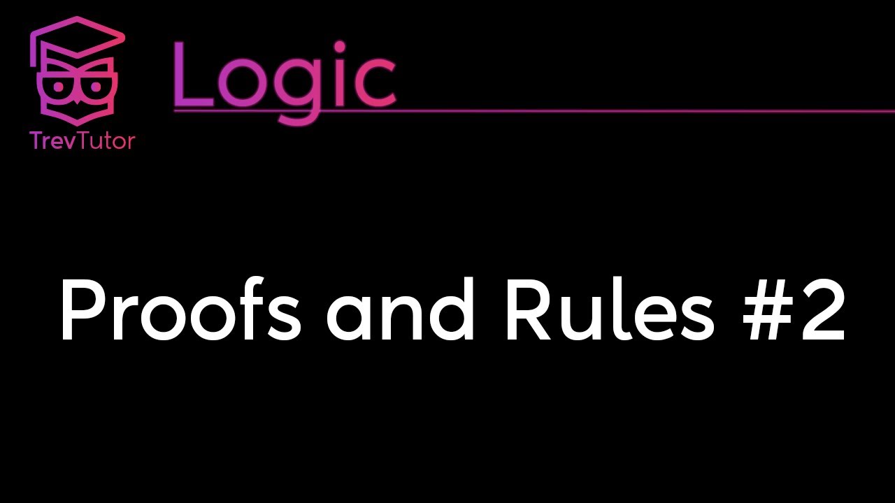 [Logic] Proofs and Rules #2