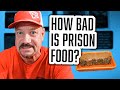 PRISON FOOD IS THIS BAD