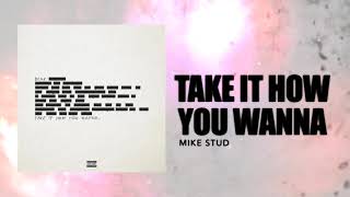 Mike Stud - Take It How You Wanna feat. Marcus Stroman (Audio)