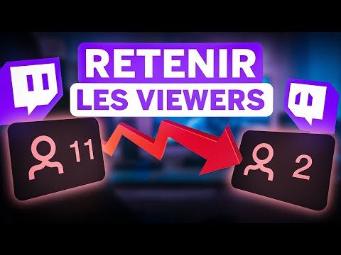 Comment Retenir les Viewers sur son Stream ?