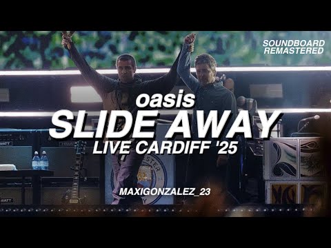 Oasis - Slide Away (Live Cardiff ‘25) Remastered Soundboard