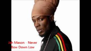 Jah Mason - Never Bow Down Low