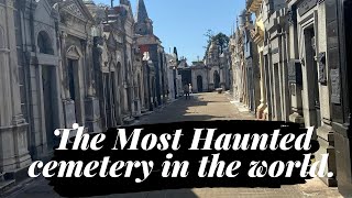 La Recoleta CEMETERY The Most Haunted cemetery in the world.