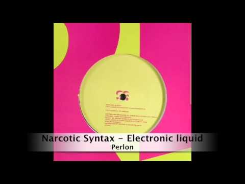 Narcotic Syntax   Electric liquid