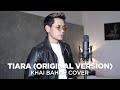 KRIS TIARA ORIGINAL VERSION COVER BY KHAI BAHAR