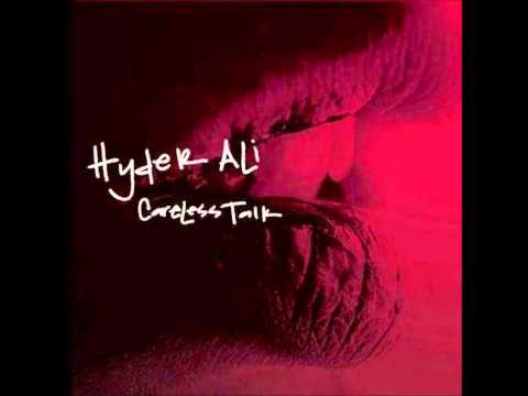 Hyder Ali - Careless talk