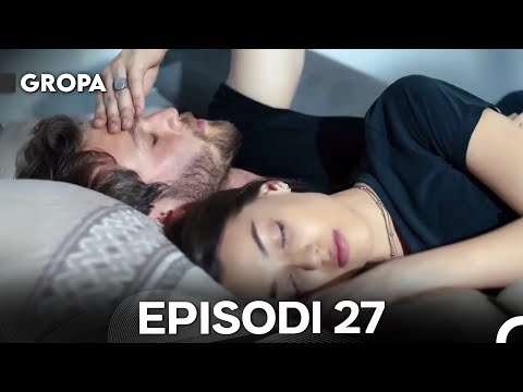 Gropa Episodi 27
