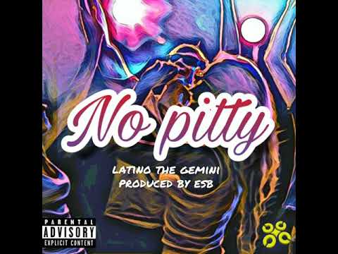 No Pitty _by_ Latino the Gemini (Produced by ESB)