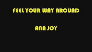 FEEL YOUR WAY AROUND - ANN JOY