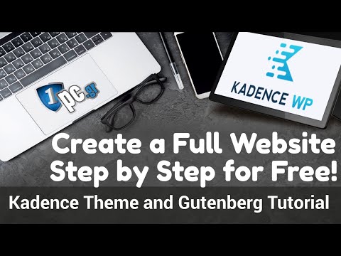 Create a Full Website Step by Step for Free! Kadence Theme and Gutenberg Tutorial
