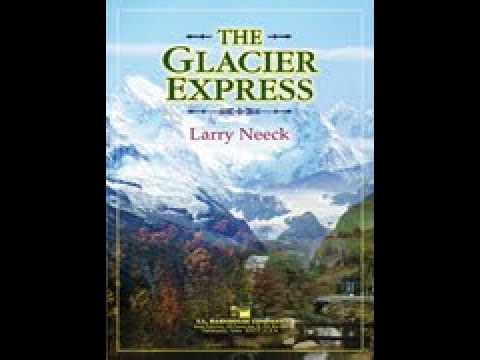 The Glacier Express - Larry Neeck (with Score)