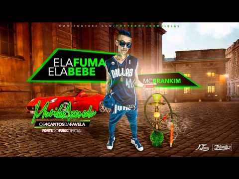 MC Brankim  - Ela Fuma Ela Bebe (DJ Puffe e DJ Ferrugem) Lançamento Oficial 2016