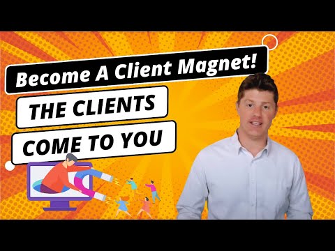 Become A Client Magnet | How to Get High-Paying Clients to Come to You