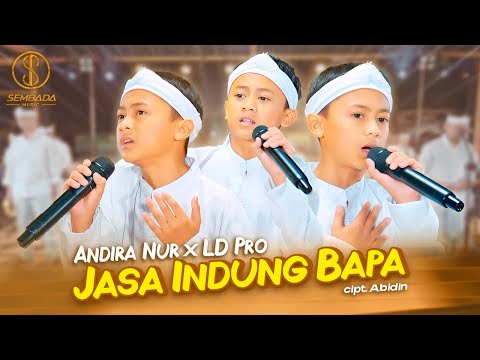 ANDIRA NUR X LD Pro - JASA INDUNG BAPA (Lagu Untuk Ayah & Ibu Bermakna Dalam)