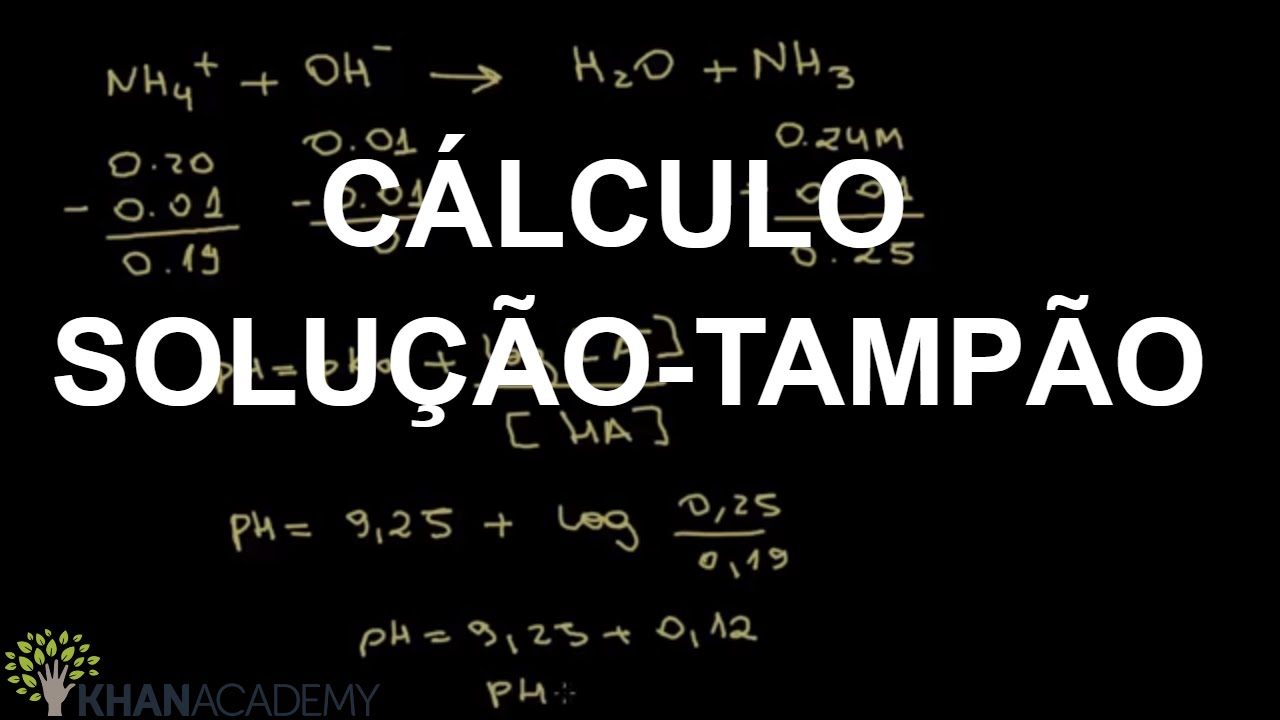 CÁLCULO SOLUÇÃO-TAMPÃO | Química | Khan Academy