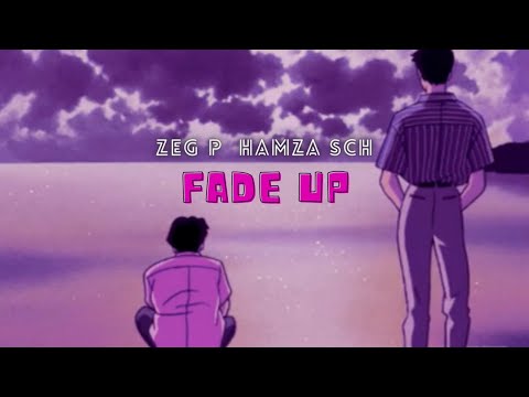 ZEG P Ft. Hamza & SCH - Fade Up ( Slowed + Reverb )