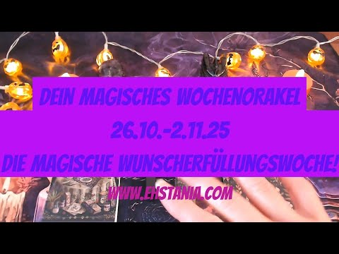 Dein Magisches Wochenorakel 26.10. - 2.11. 25-Die magische Wunscherfüllungswoche! 🙏✨