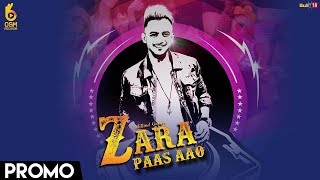 Zara Paas Aao (Promo) Millind Gaba Ft. Xeena || OSM Records || Releasing on 29 March 2018