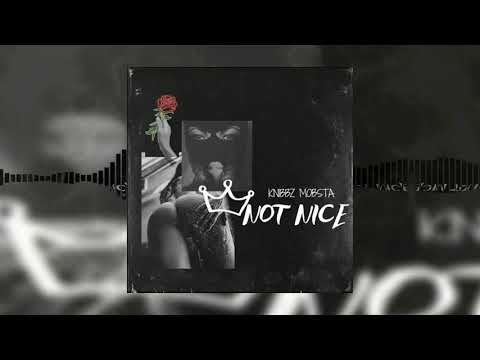 Knibbz Mobsta - Not Nice (Official Audio)