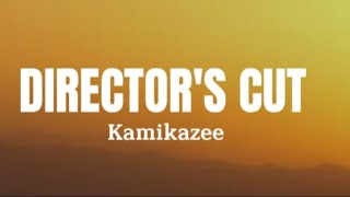 DIRECTOR&#39;S CUT - Kamikazee