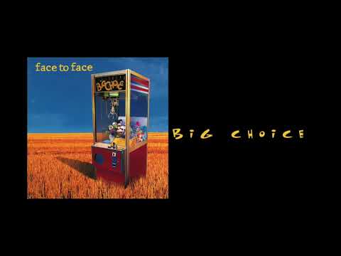 Big Choice - face to face
