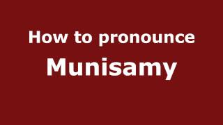 How to pronounce Munisamy