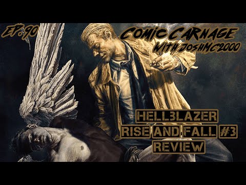 Comic Carnage Episode 90 -  Hellblazer Rise and Fall #3 Review