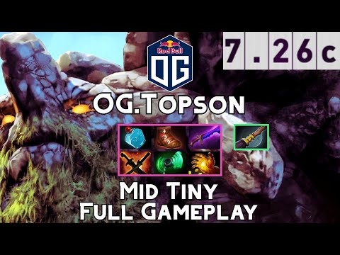 Tiny | OG.Topson | Mid Tiny Full Gameplay | 7.26c Full Gameplay