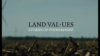 Land Val•ues | Stories of Stewardship. Official Teaser for Documentary Series