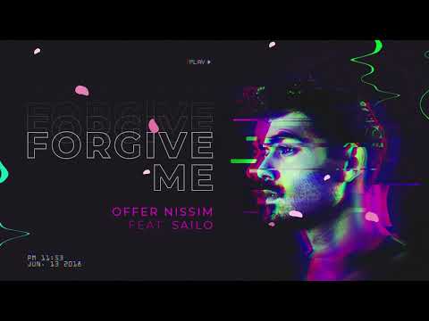 Offer Nissim Feat. Sailo - Forgive Me (2020 Rework)
