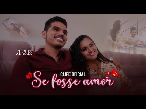 Gildean Marques - Se fosse amor (clipe oficial)