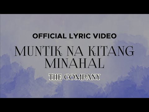 The Company - Muntik Na Kitang Minahal (Official Lyric Video)