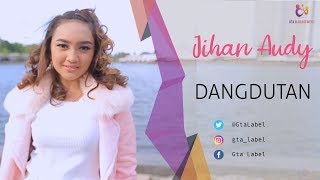 Download lagu Jihan Audy - Dangdutan mp3