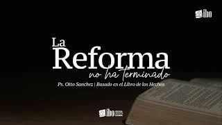 Miniatura del video: La Reforma no ha terminado | Ps. Otto Sánchez