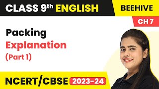 Class 9 English Chapter 7 Explanation | Packing Class 9 English Beehive (Part 1)