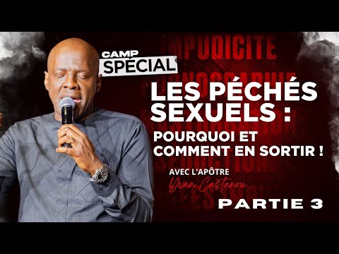 JOUR 2 - LES PÉCHÉS SEXUELS : POURQUOI ET COMMENT EN SORTIR ? - PRIÈRE AVEC L'APÔTRE YVAN CASTANOU