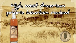 High West Whiskey American Prairie Bourbon Review!
